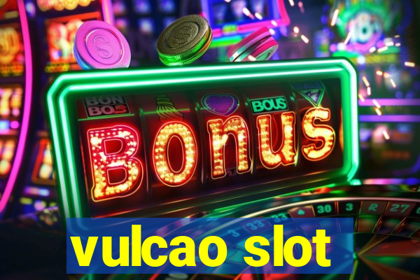 vulcao slot