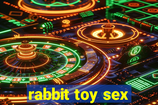 rabbit toy sex