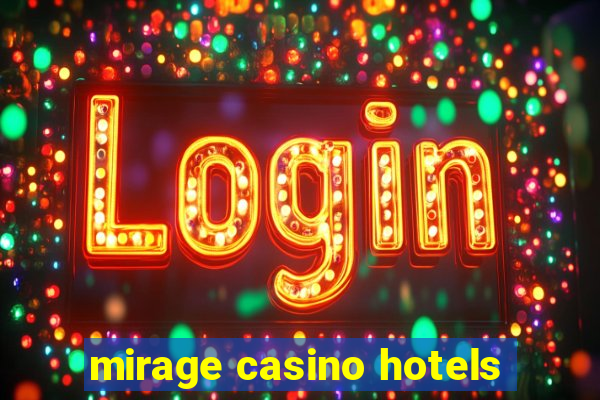 mirage casino hotels