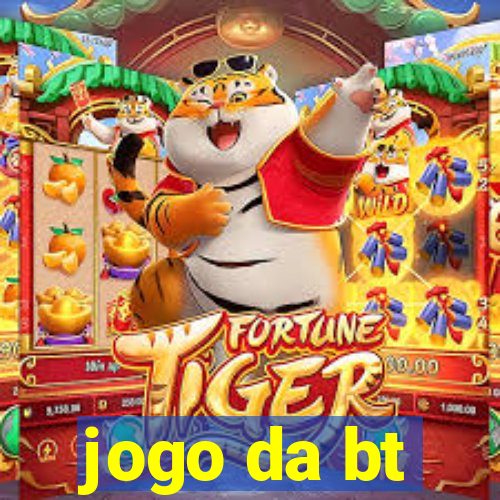 jogo da bt