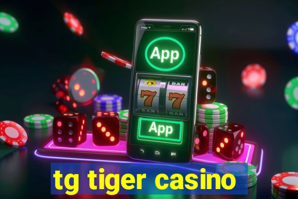 tg tiger casino