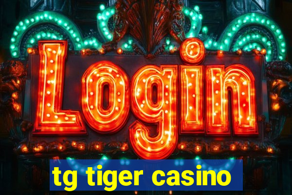 tg tiger casino