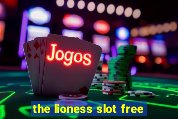 the lioness slot free