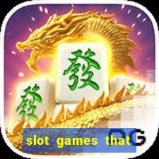 slot games that pay real money