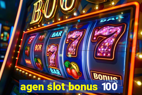 agen slot bonus 100