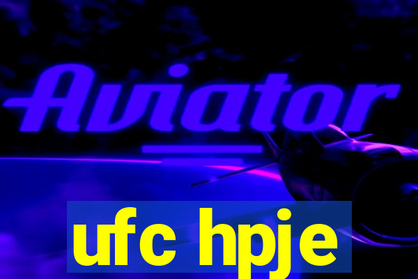 ufc hpje