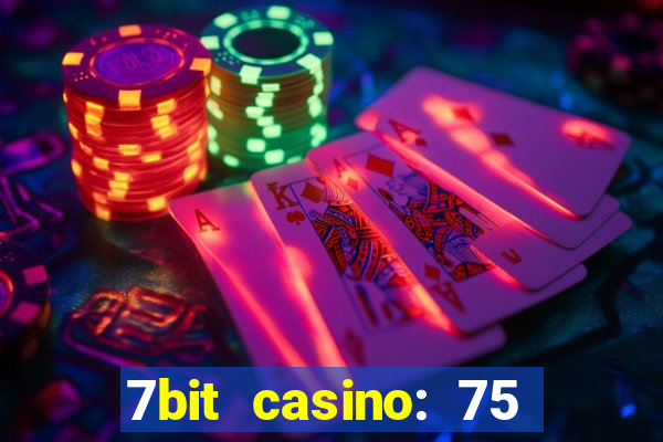 7bit casino: 75 free spins