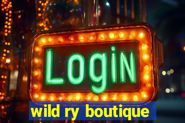 wild ry boutique