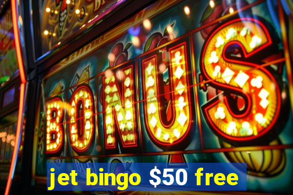 jet bingo $50 free