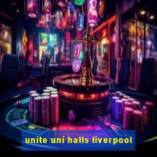 unite uni halls liverpool