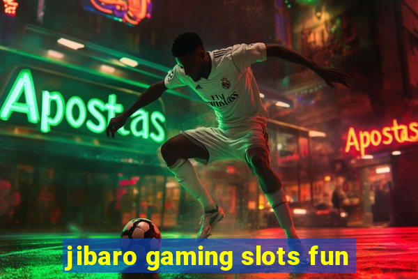 jibaro gaming slots fun