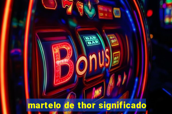 martelo de thor significado