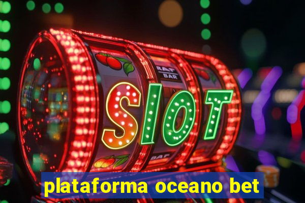 plataforma oceano bet