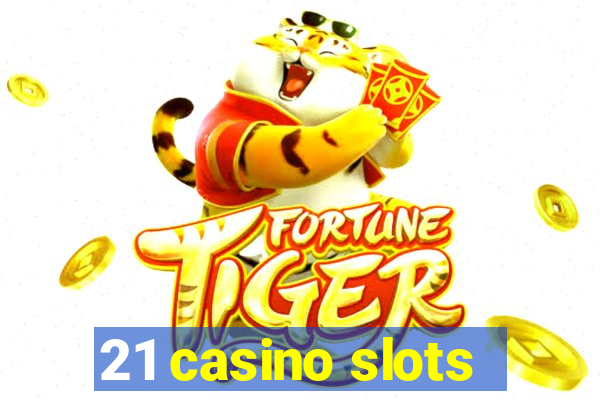 21 casino slots