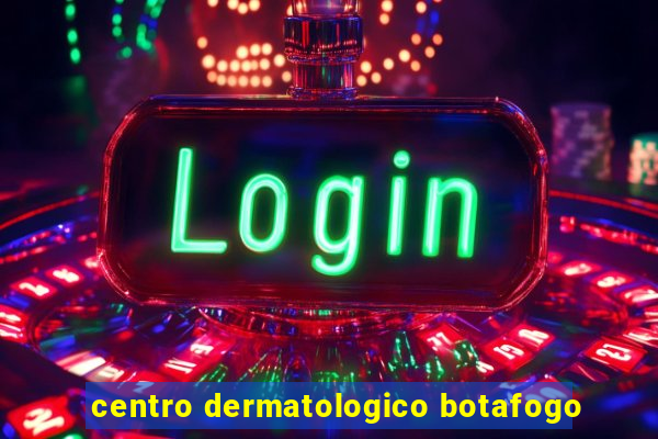 centro dermatologico botafogo