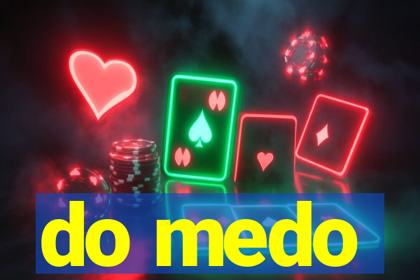 do medo