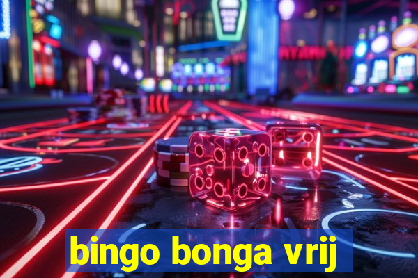 bingo bonga vrij