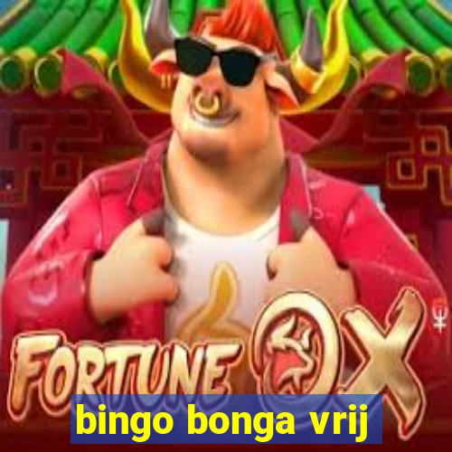 bingo bonga vrij