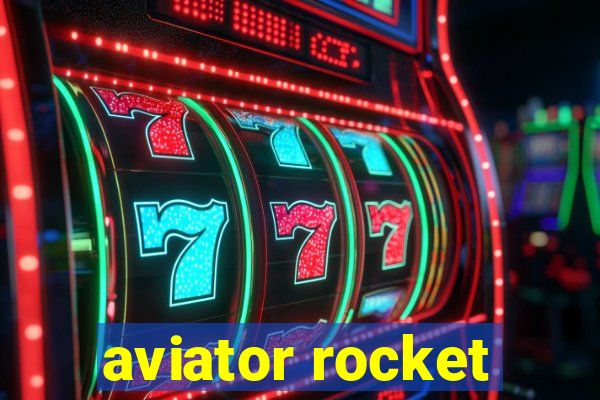 aviator rocket