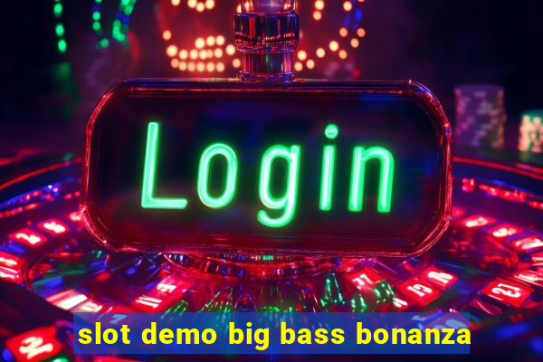 slot demo big bass bonanza