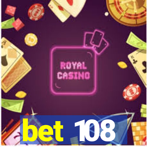 bet 108