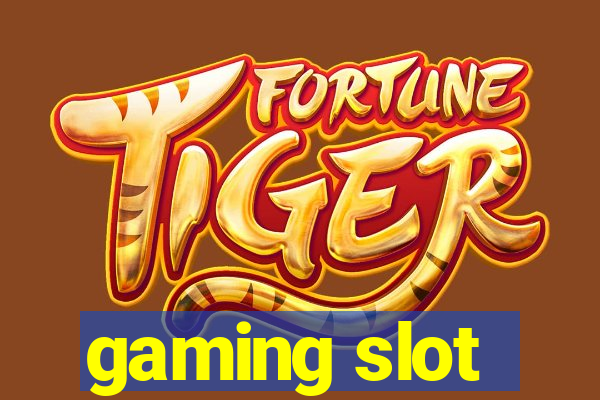 gaming slot