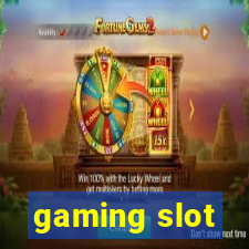 gaming slot