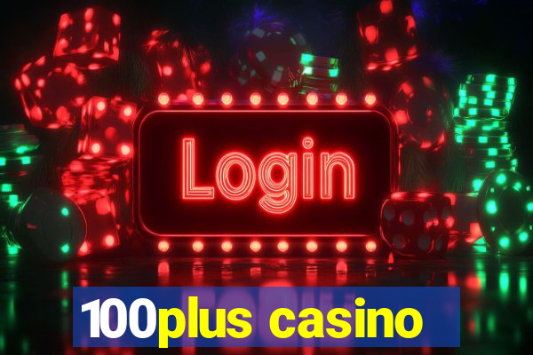 100plus casino