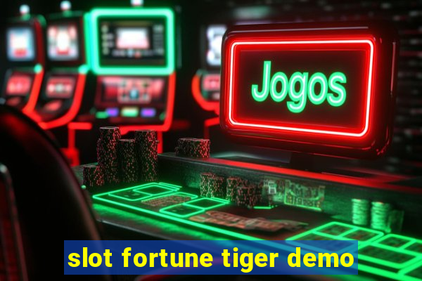 slot fortune tiger demo