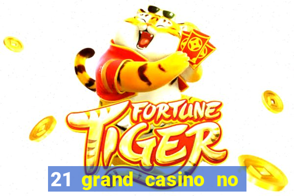 21 grand casino no deposit bonus