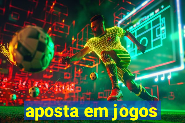 aposta em jogos