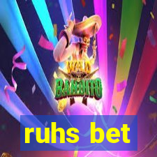 ruhs bet