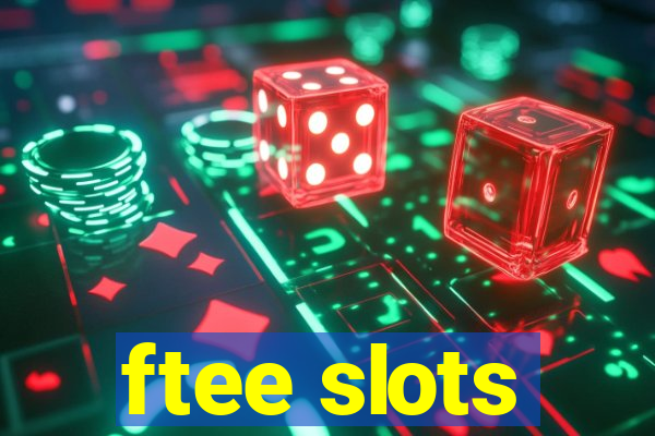 ftee slots