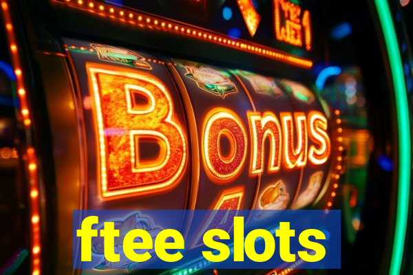 ftee slots