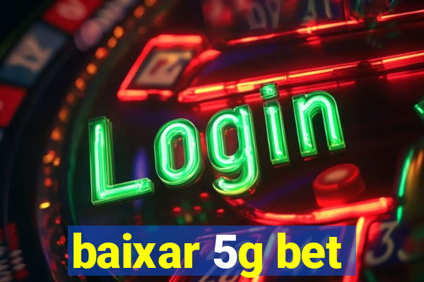 baixar 5g bet