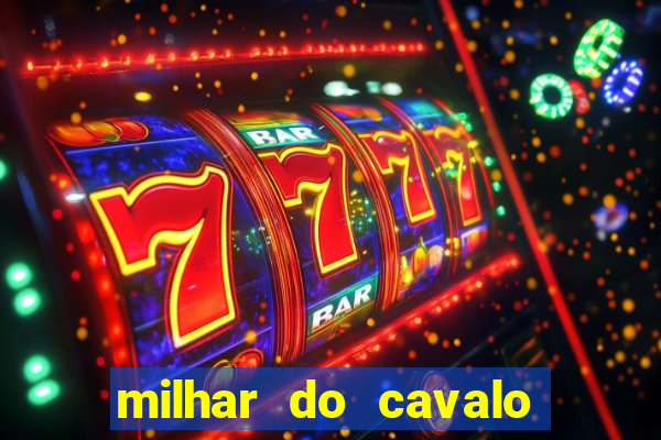 milhar do cavalo que mais sai