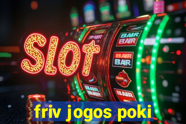 friv jogos poki