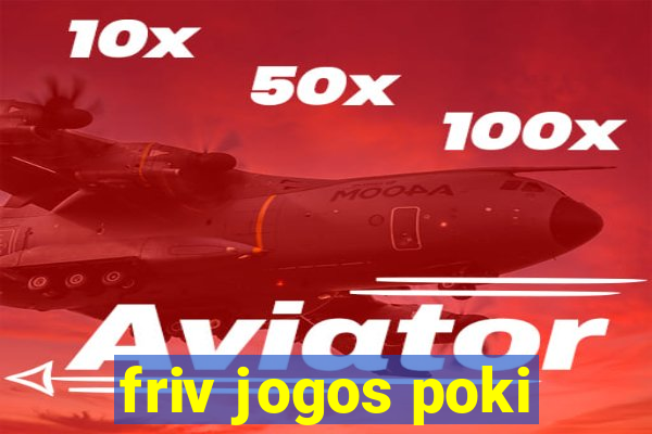 friv jogos poki