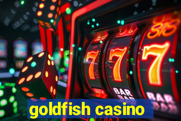 goldfish casino