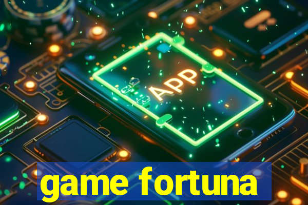 game fortuna