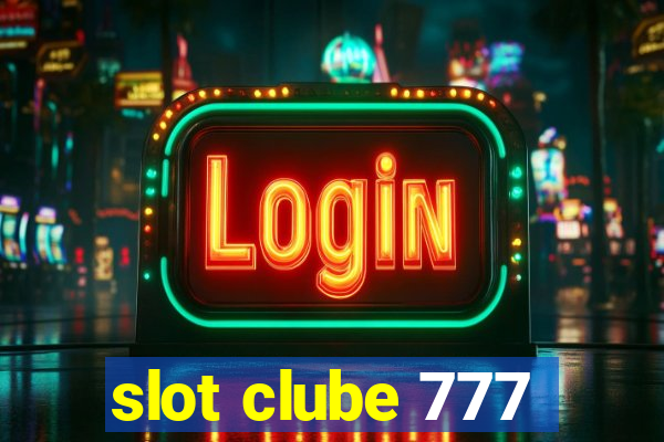 slot clube 777