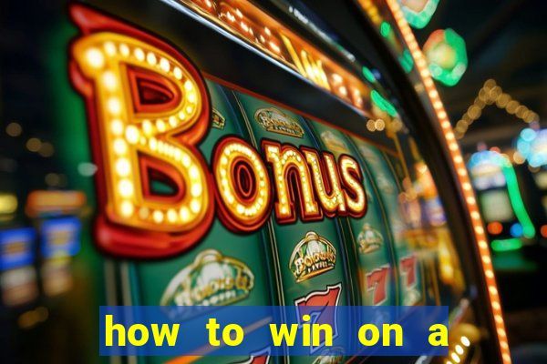 how to win on a slot machine in a casino