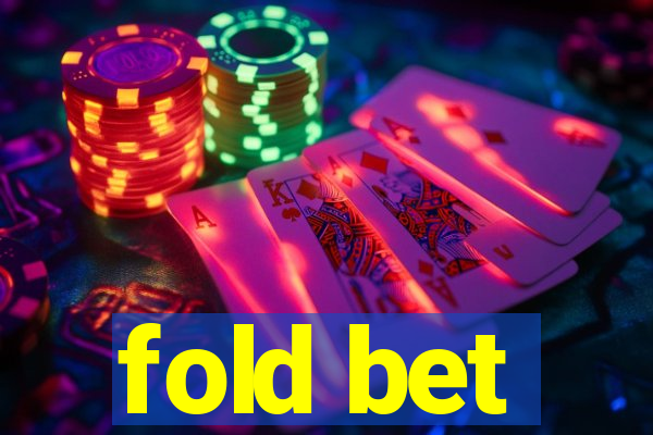 fold bet