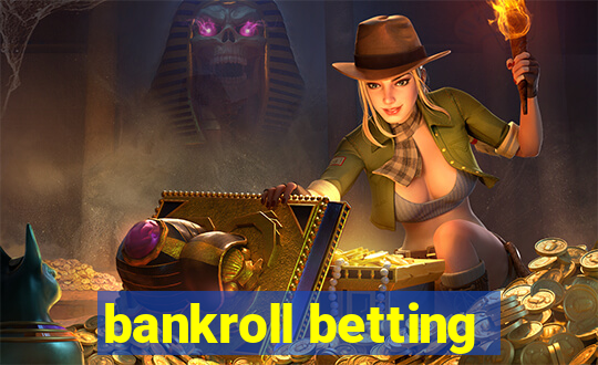 bankroll betting