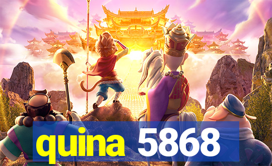 quina 5868