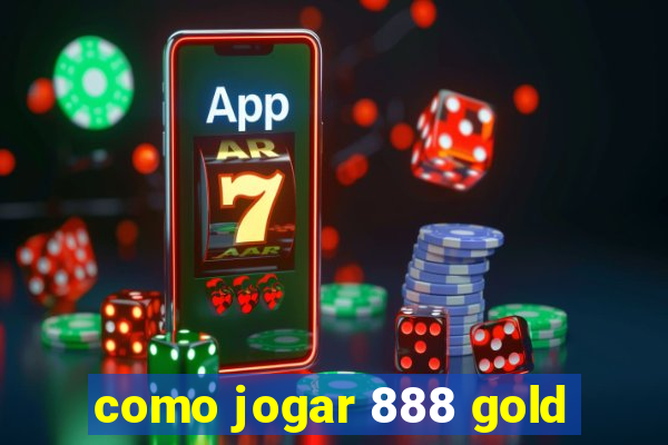 como jogar 888 gold