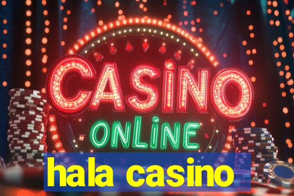 hala casino