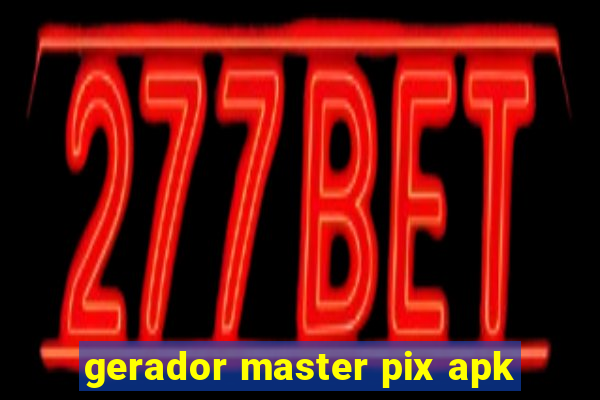 gerador master pix apk