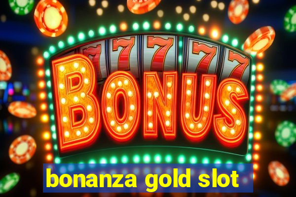 bonanza gold slot