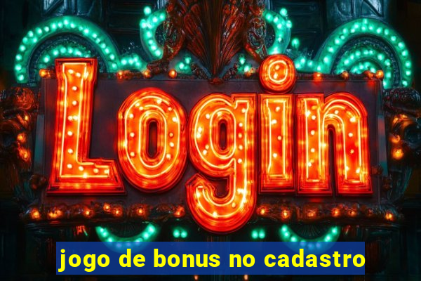 jogo de bonus no cadastro